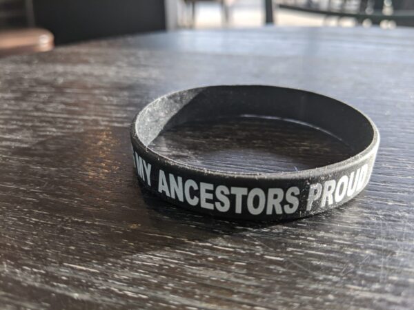 MAKING MY ANCESTORS PROUD - Silicon Wristband - FREE USA SHIPPING - Image 2