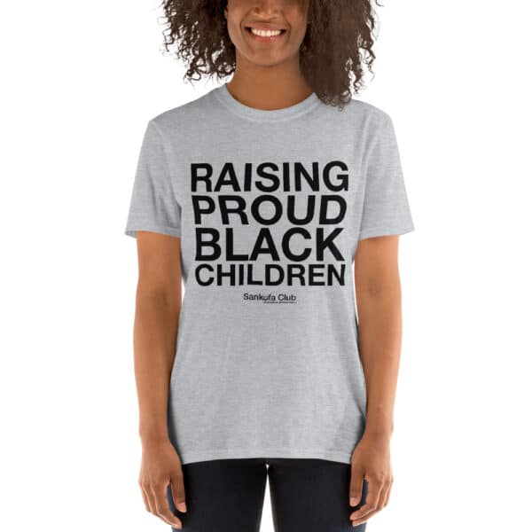 Raising Proud Black Children - Short-Sleeve Unisex T-Shirt - Image 2