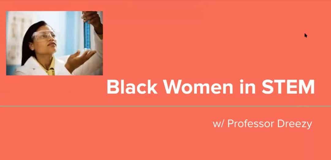Live Class 19 Black Women in STEM – Andrea Andrews