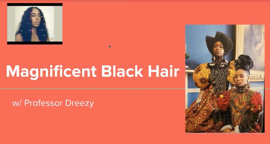 Live Class 36 Magnificent Black Hair – Andrea Andrews aka Prof. Dreezy