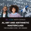 AI, Art and Arithmetic Masterclass - Saturday April 29, 2023