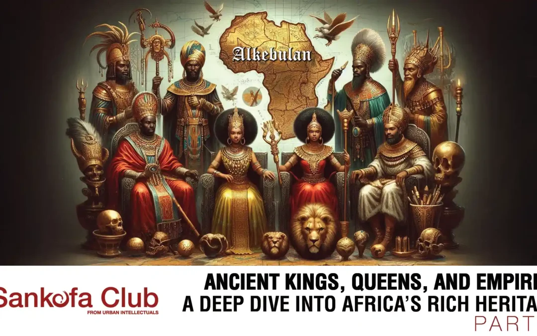 Ancient Kings and Queens of Africa Part 1 of 4
