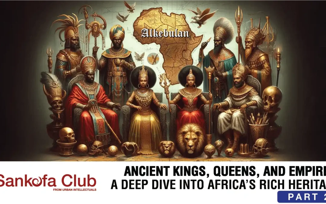 Ancient Kings and Queens of Africa Part 2 of 4